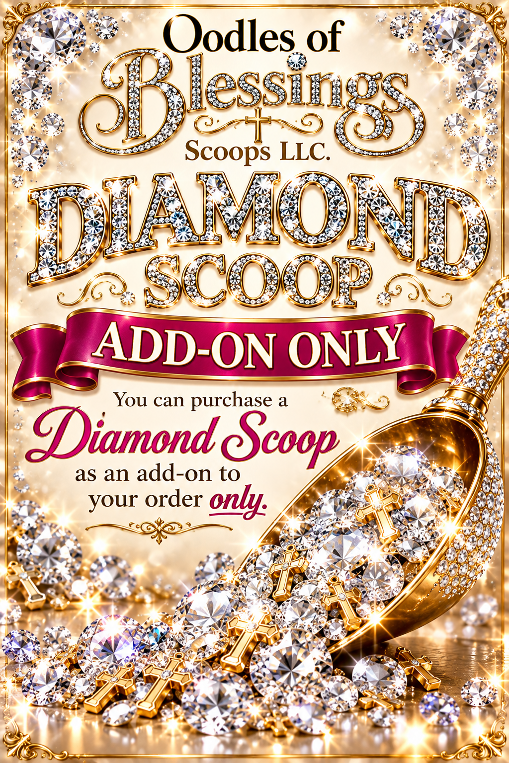 Diamond scoop as add-on only.